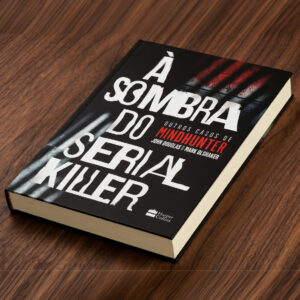 À Sombra do Serial Killer: Outros Casos de Mindhunter